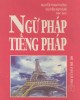 Ebook Ngữ pháp tiếng Pháp: Phần 2 - Nguyễn Thành Thống, Nguyễn Kim Ngân (biên dịch)
