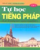 Ebook Tự học tiếng Pháp Tập 2: Phần 1 - Trần sĩ Lang, Hoàng Lê Chính