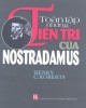 Ebook Toàn tập những tiên tri của Nostradamus: Phần 1 – Henry C.Roberts